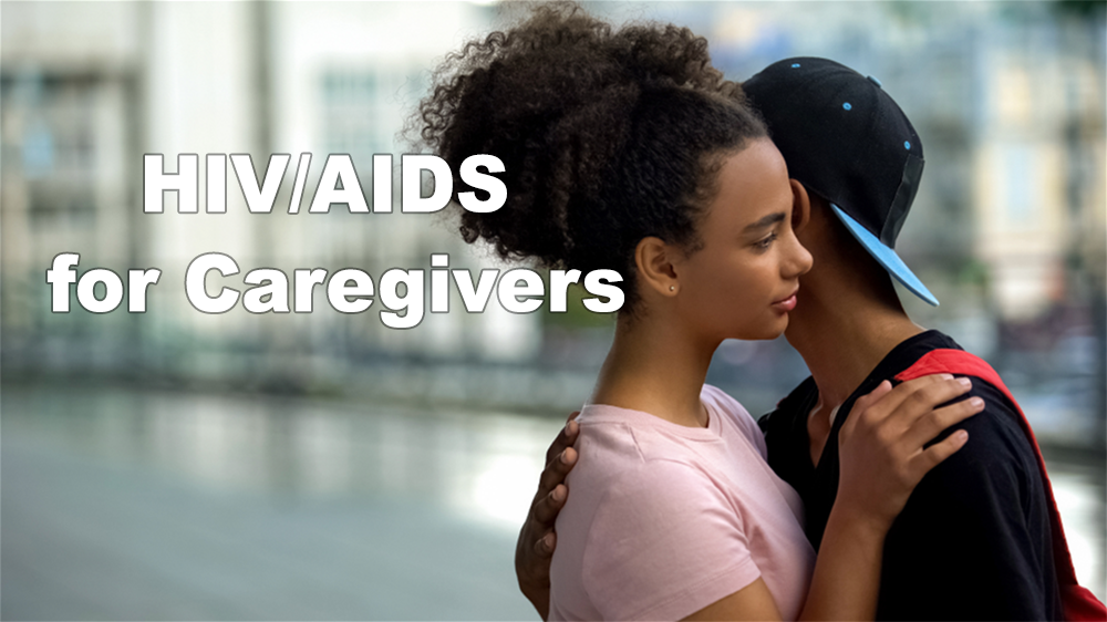 HIV/AIDS for Caregivers